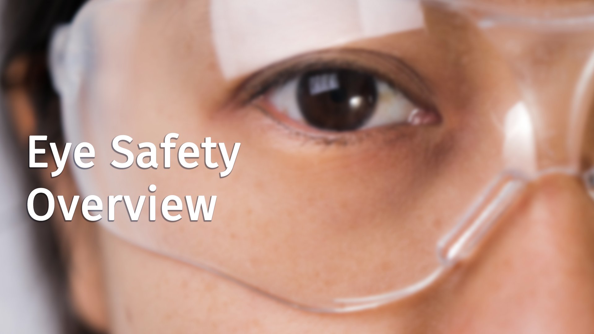 Eye Safety Overview
