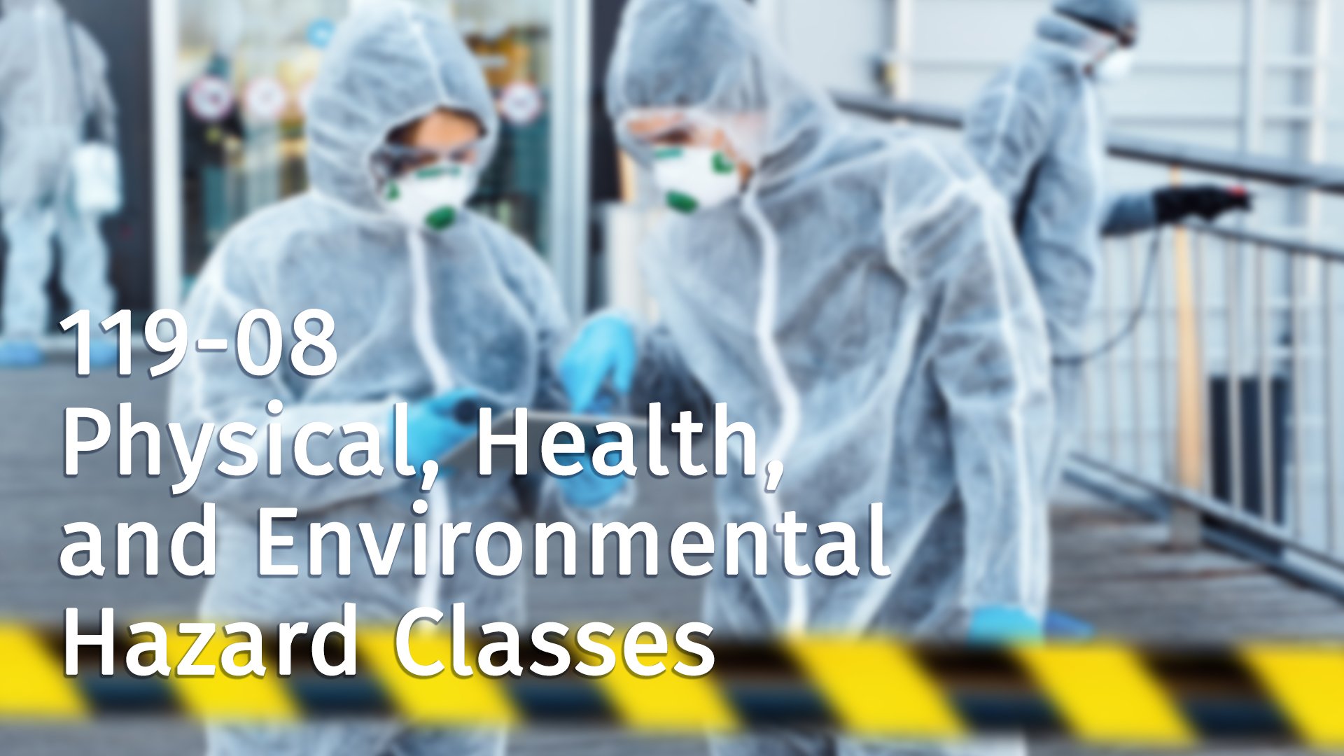 119-08 Physical, Health, and Environmental Hazard Classes
