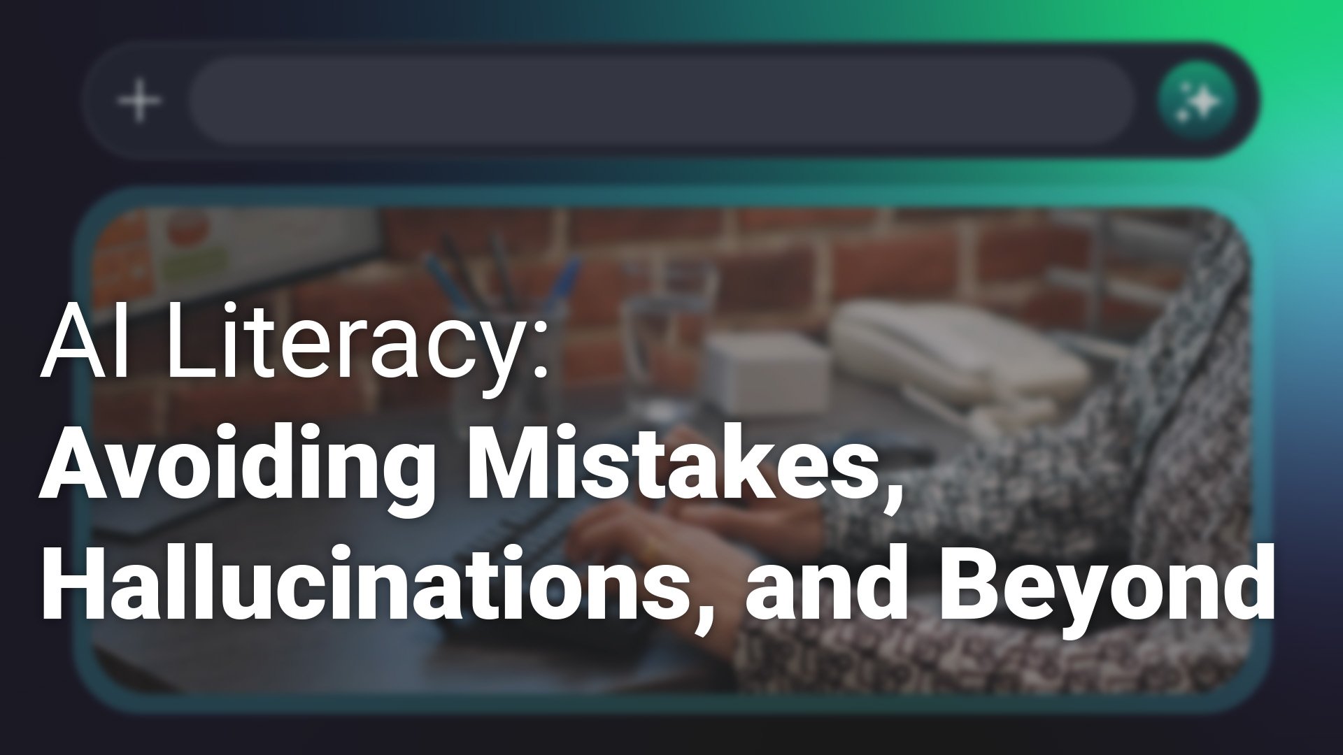 AI Literacy Avoiding Mistakes_1920x1080