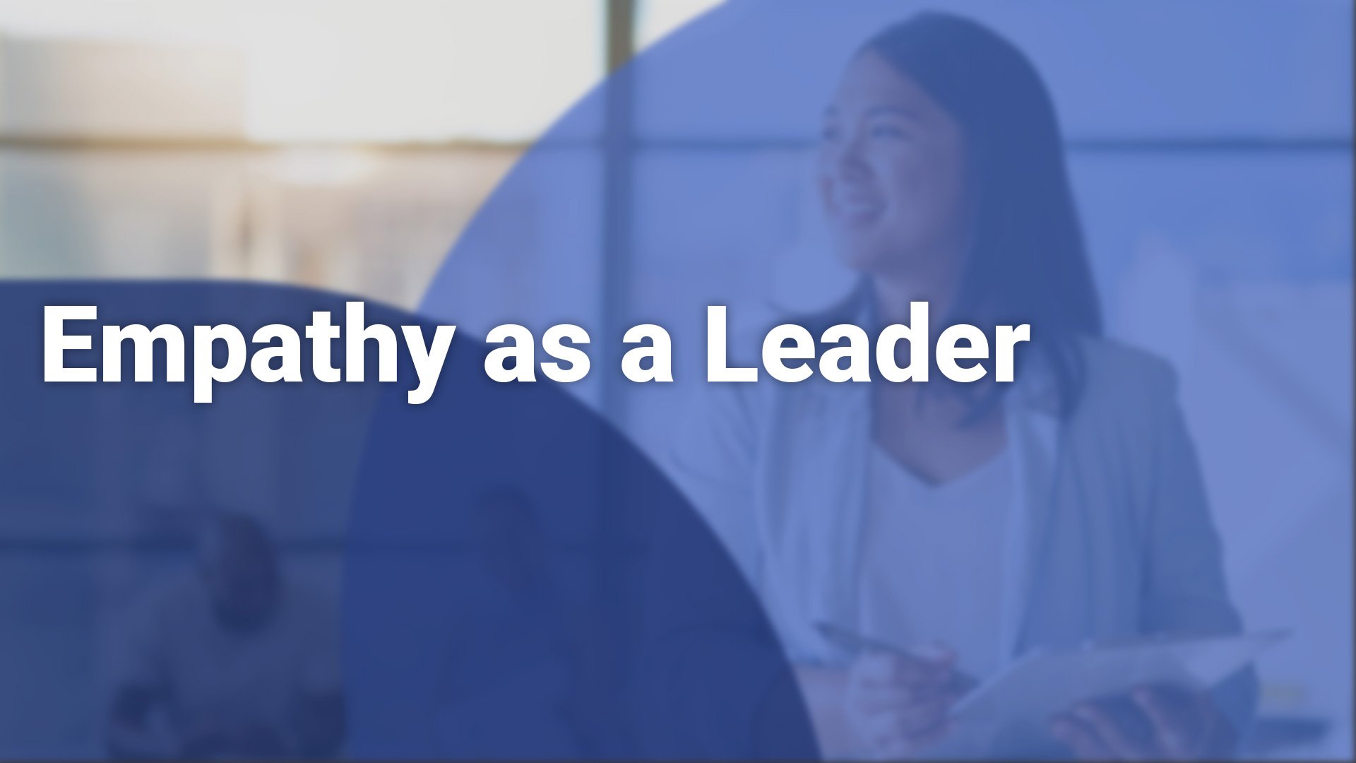 Empathy as a Leader