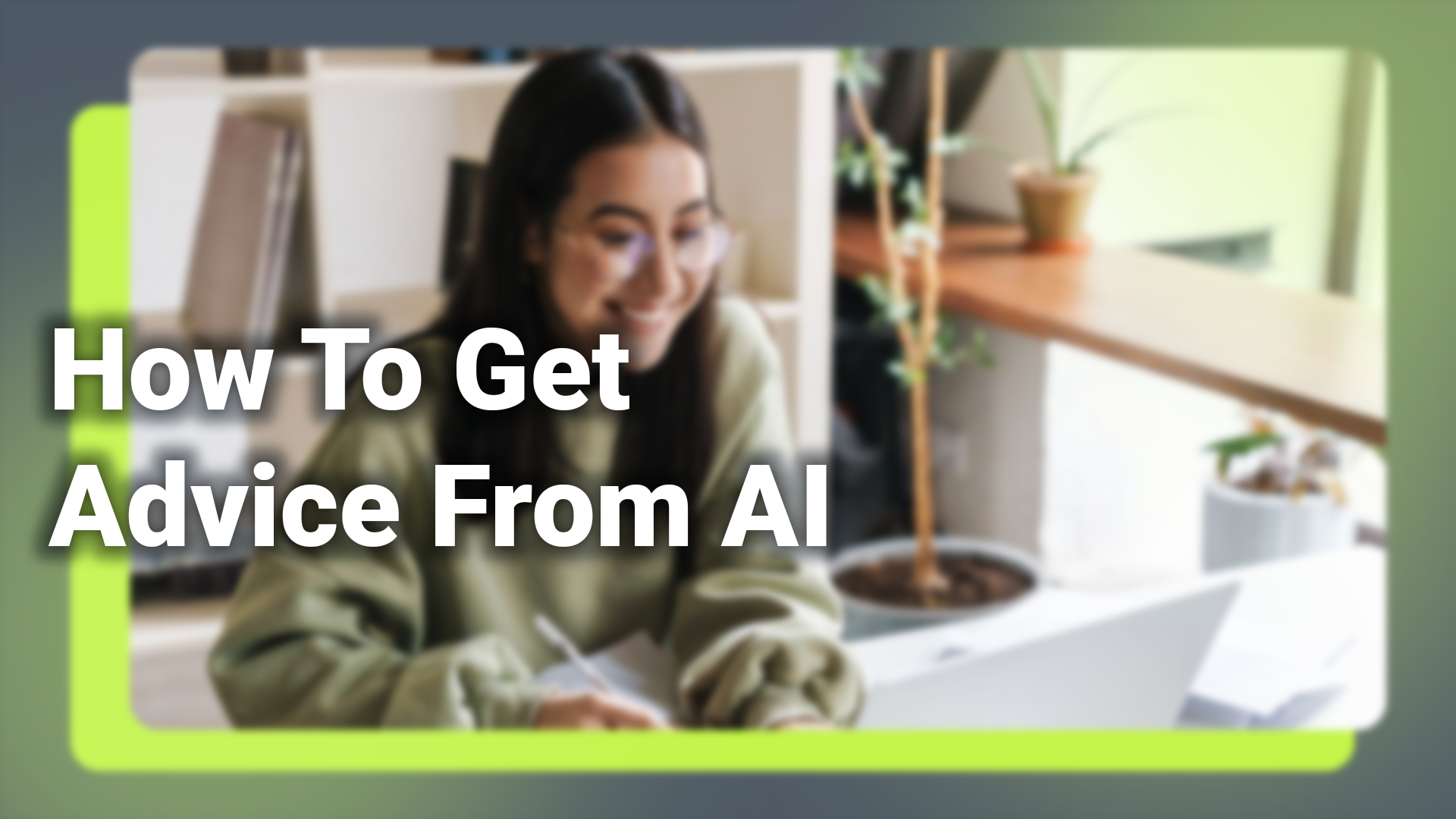 How To Get Advice From AI