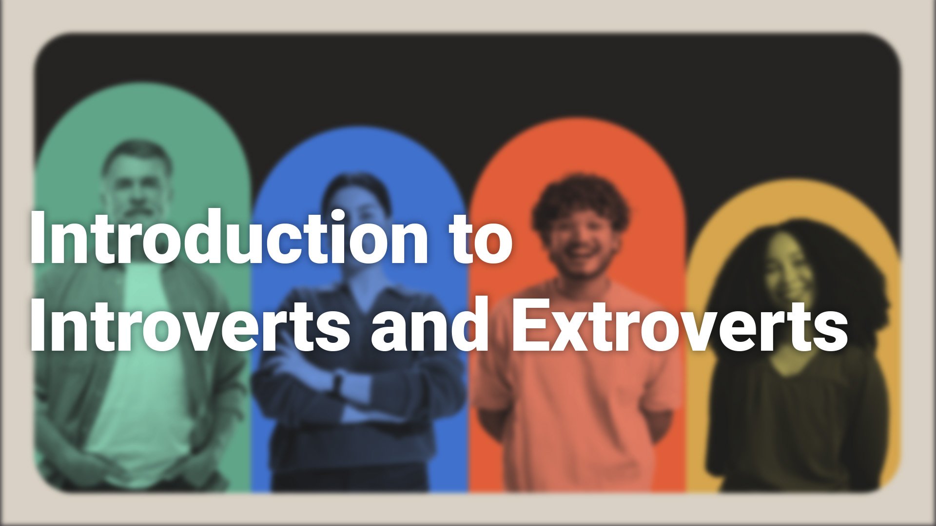 Introduction to Introverts and Extroverts