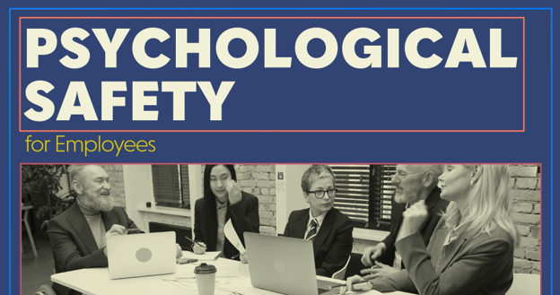 Psychological Safety: Psychological Safety for Employees &nbsp;