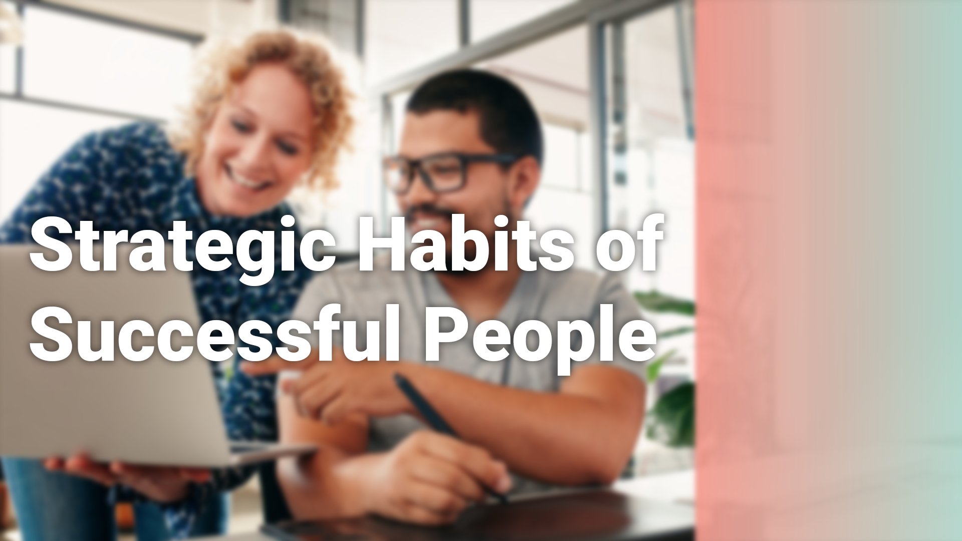 Strategic Habits of Successful People