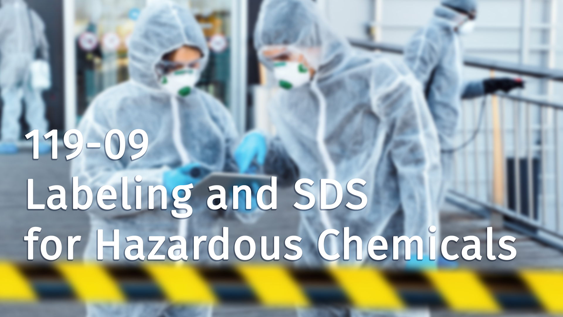 119-09 Labeling and SDS for Hazardous Chemicals