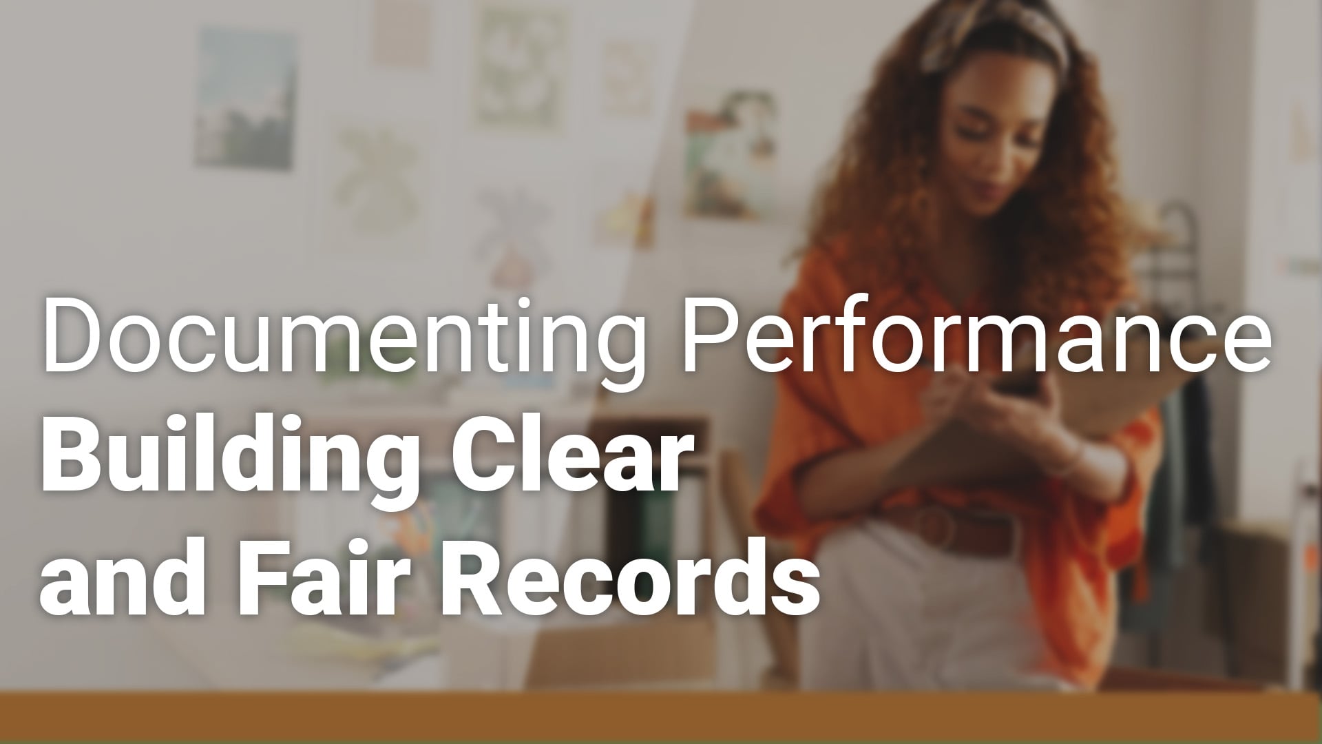 Documenting Performance: Building Clear and Fair Records