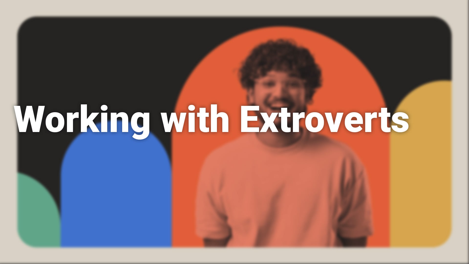 Working With Extroverts